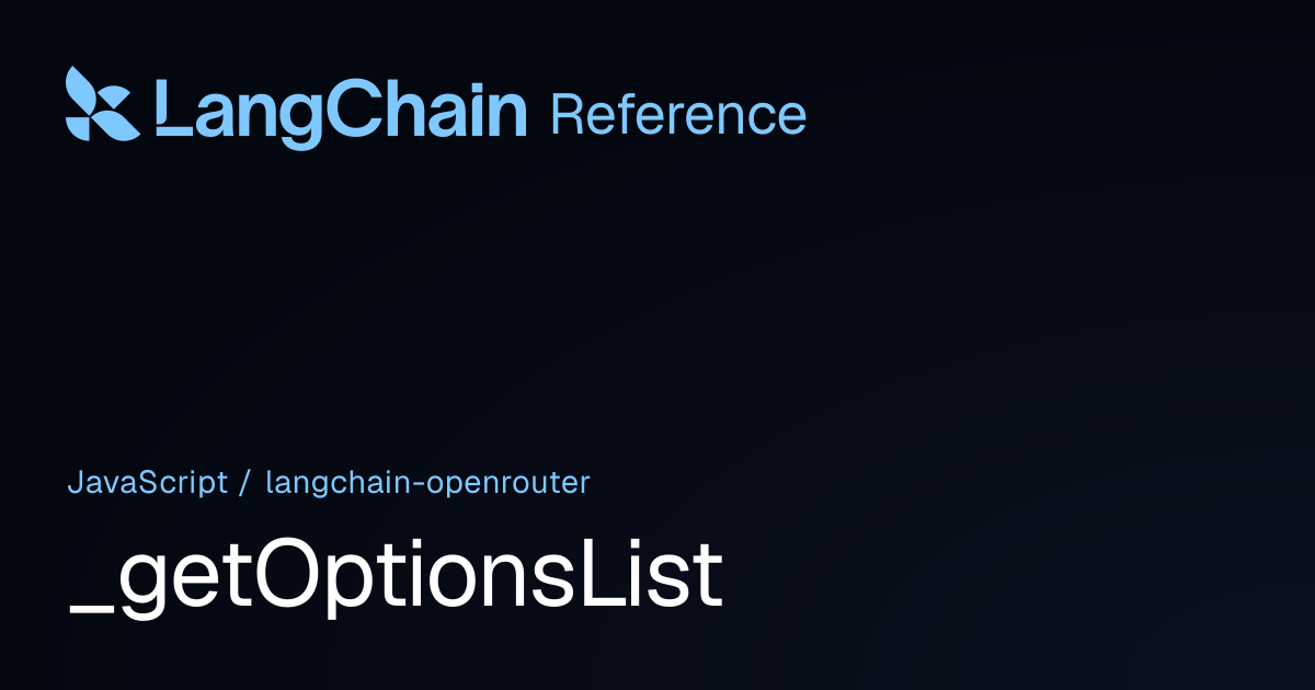 _getOptionsList | @langchain/openrouter | LangChain Reference