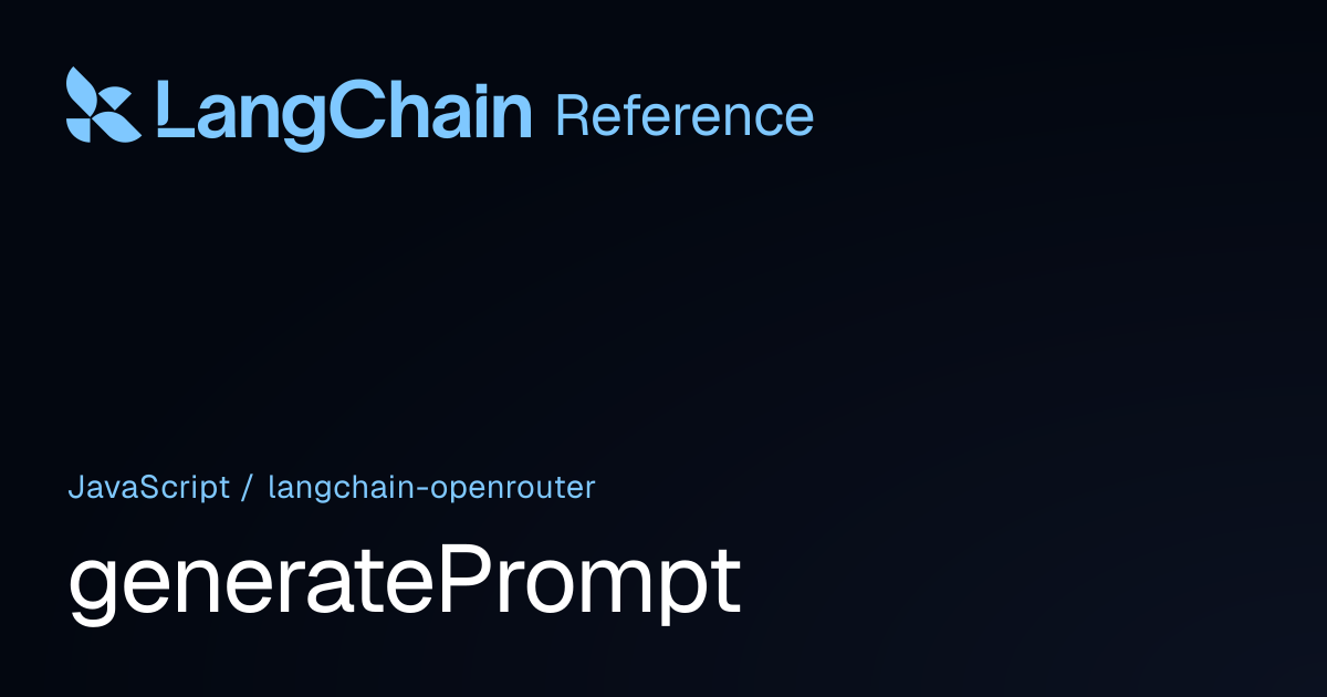 generatePrompt | @langchain/openrouter | LangChain Reference