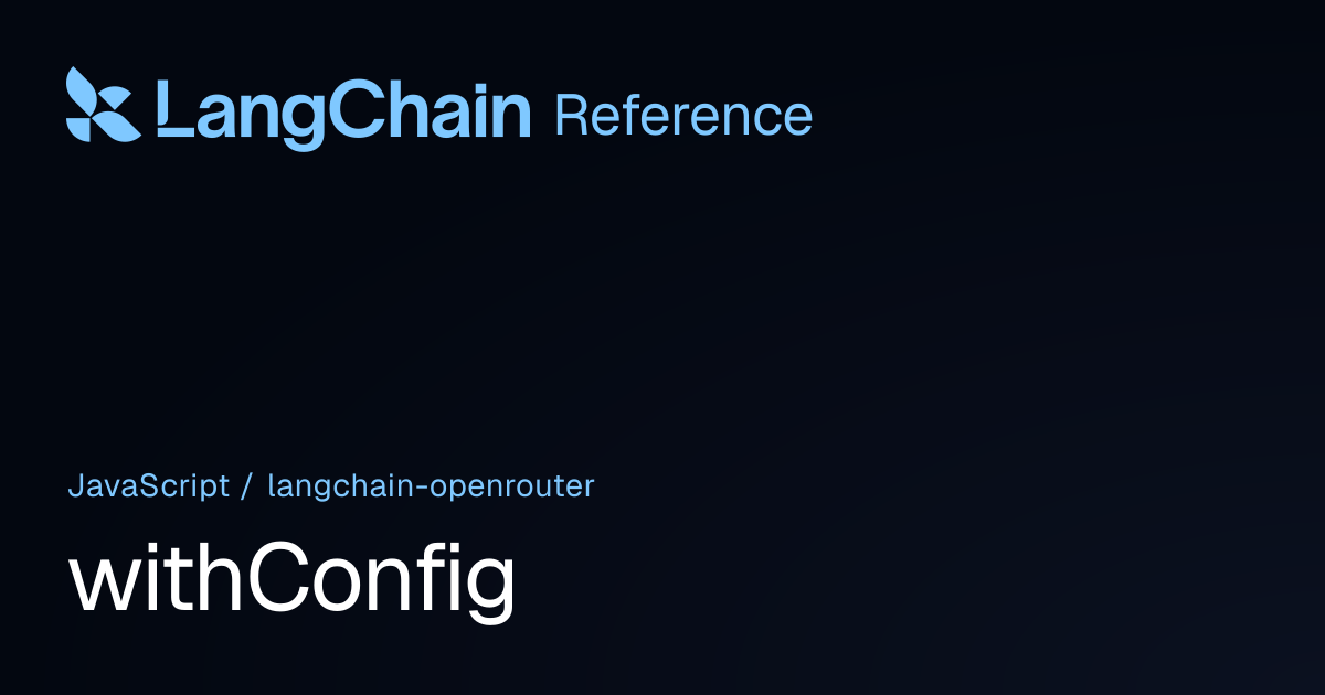 withConfig | @langchain/openrouter | LangChain Reference