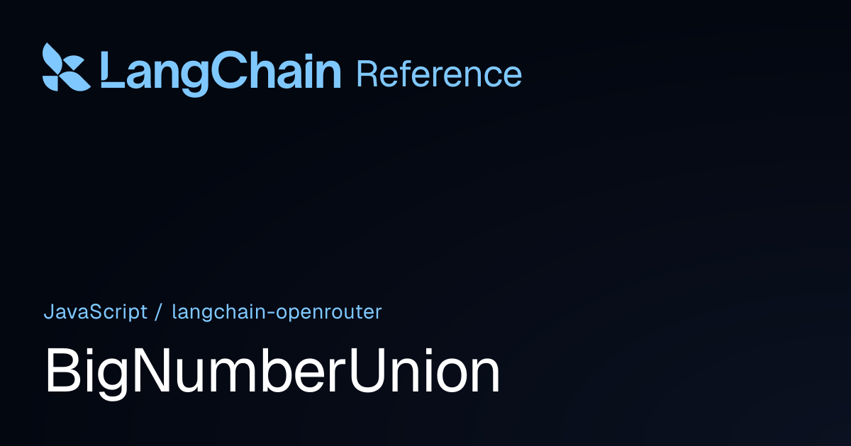 BigNumberUnion | @langchain/openrouter | LangChain Reference