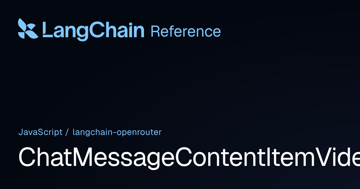 ChatMessageContentItemVideo | @langchain/openrouter | LangChain Reference