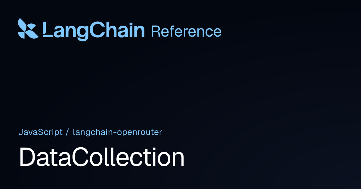 DataCollection | @langchain/openrouter | LangChain Reference