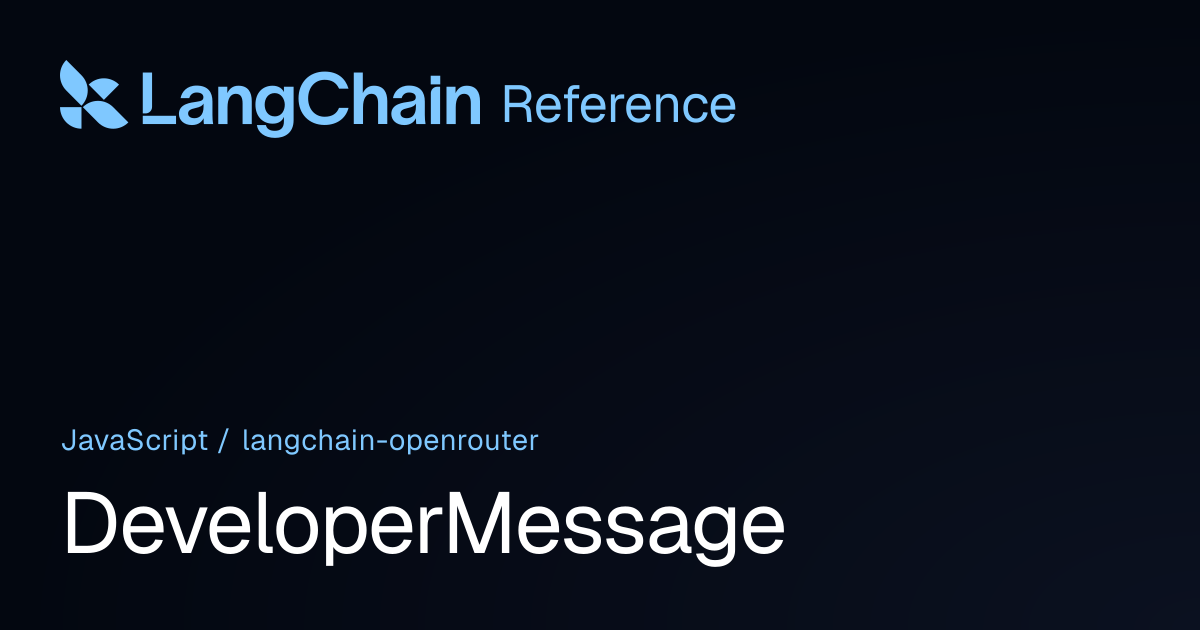 DeveloperMessage | @langchain/openrouter | LangChain Reference