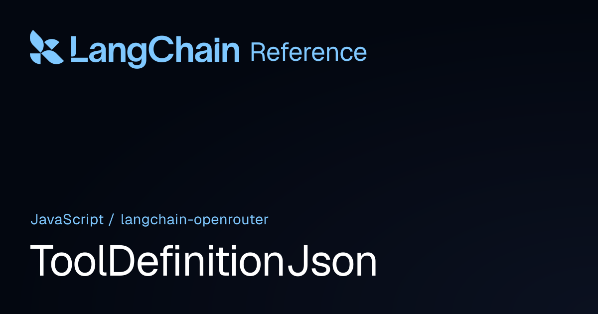 ToolDefinitionJson | @langchain/openrouter | LangChain Reference