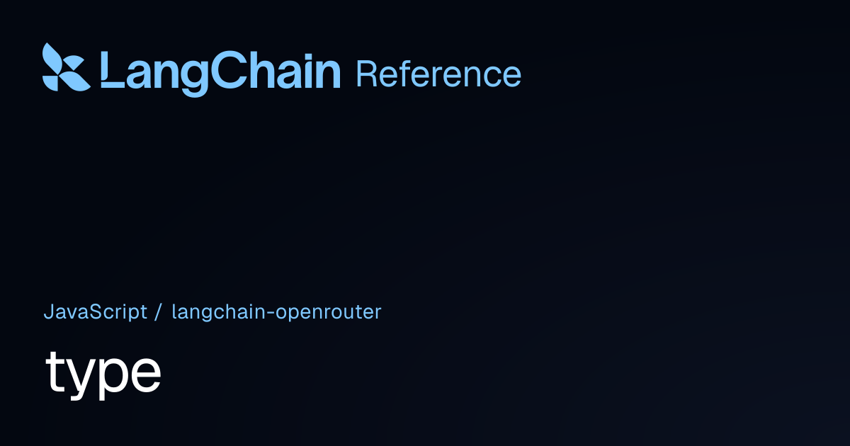 type | @langchain/openrouter | LangChain Reference