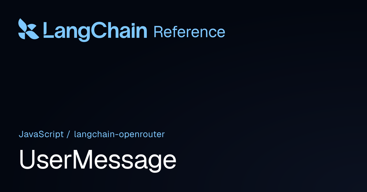 UserMessage | @langchain/openrouter | LangChain Reference