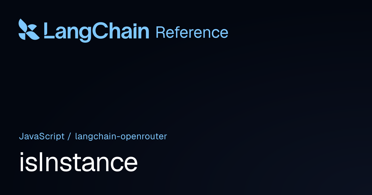 isInstance | @langchain/openrouter | LangChain Reference