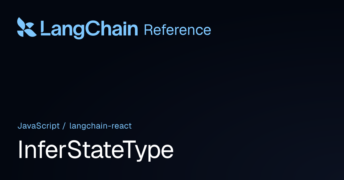 InferStateType | @langchain/react | LangChain Reference