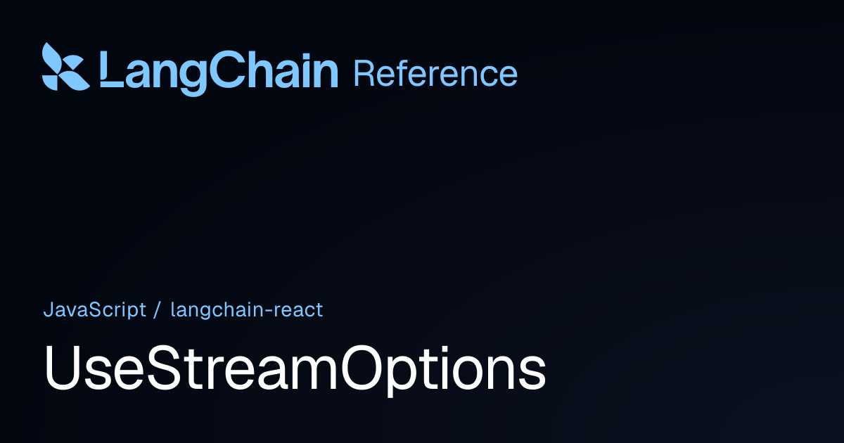 UseStreamOptions | @langchain/react | LangChain Reference