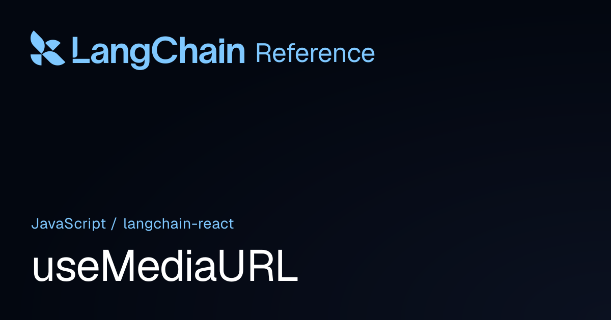 useMediaURL | @langchain/react | LangChain Reference