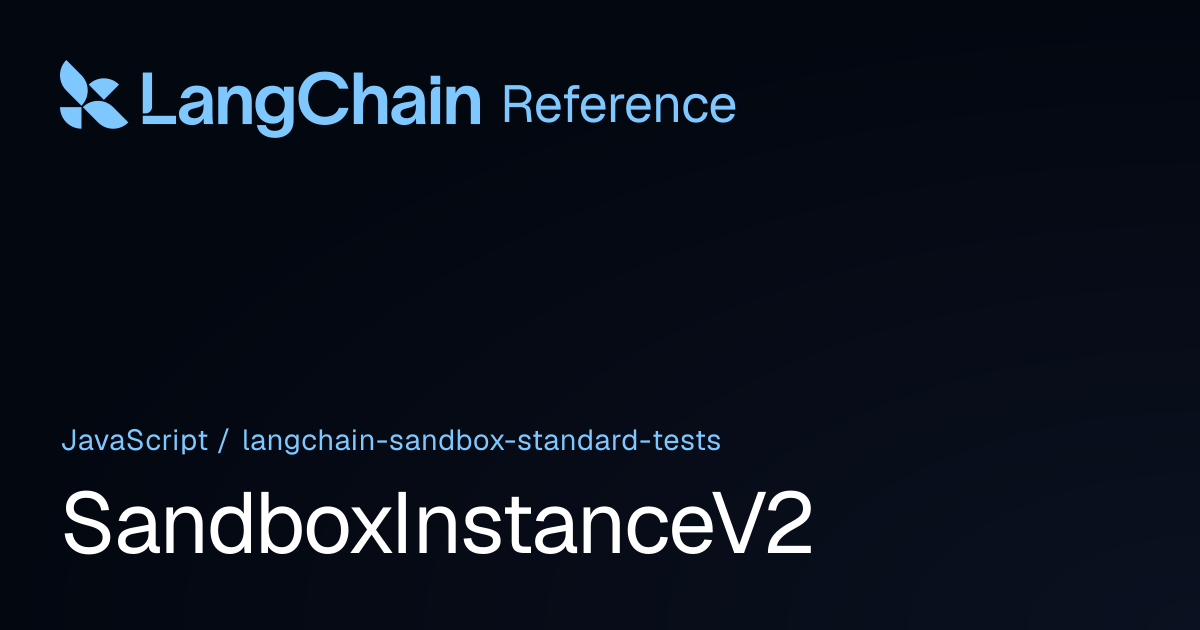 SandboxInstanceV2 | @langchain/sandbox-standard-tests | LangChain Reference