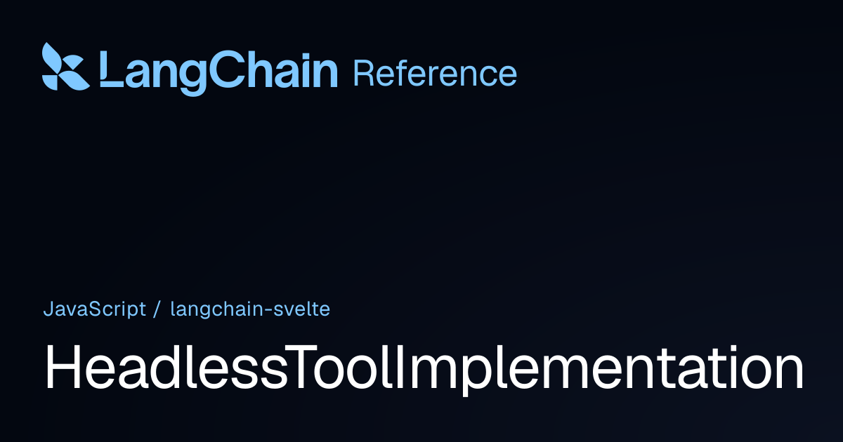 HeadlessToolImplementation | @langchain/svelte | LangChain Reference