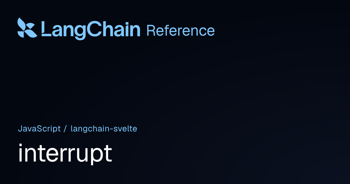 interrupt | @langchain/svelte | LangChain Reference