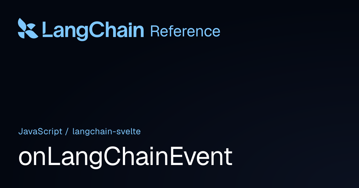 onLangChainEvent | @langchain/svelte | LangChain Reference