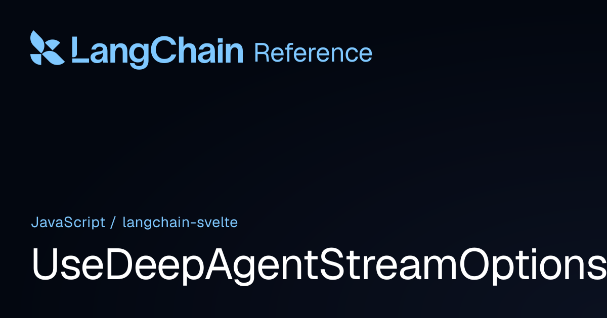 UseDeepAgentStreamOptions | @langchain/svelte | LangChain Reference