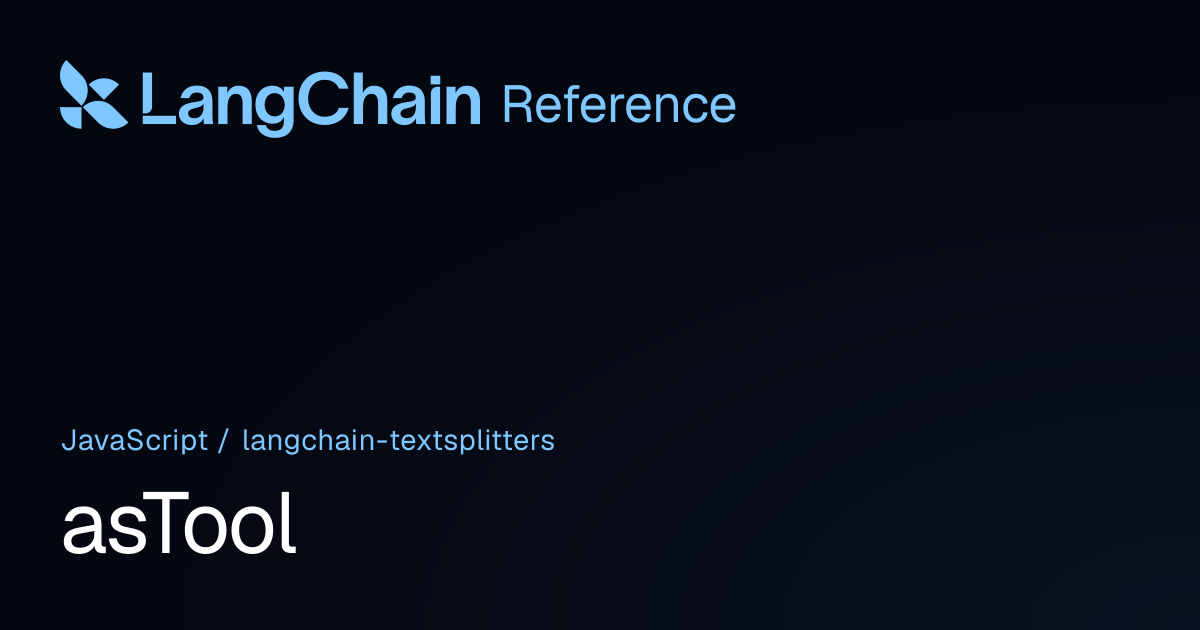 asTool | @langchain/textsplitters | LangChain Reference