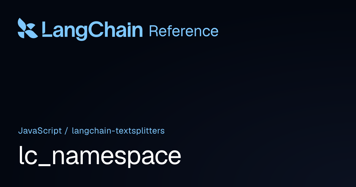 lc_namespace | @langchain/textsplitters | LangChain Reference