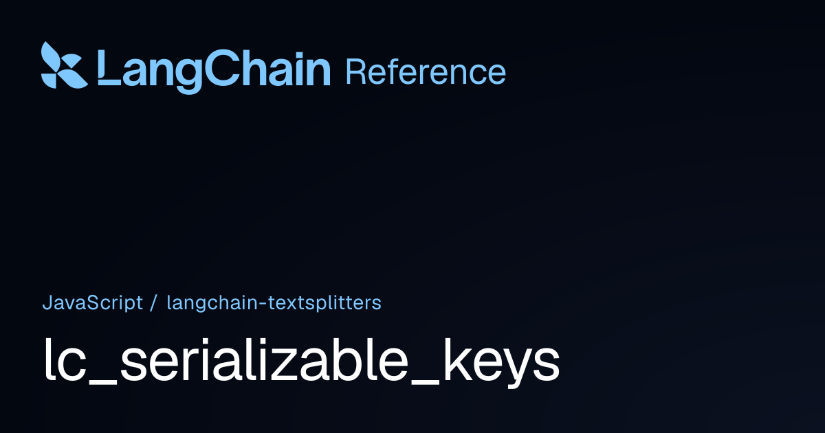 lc_serializable_keys | @langchain/textsplitters | LangChain Reference
