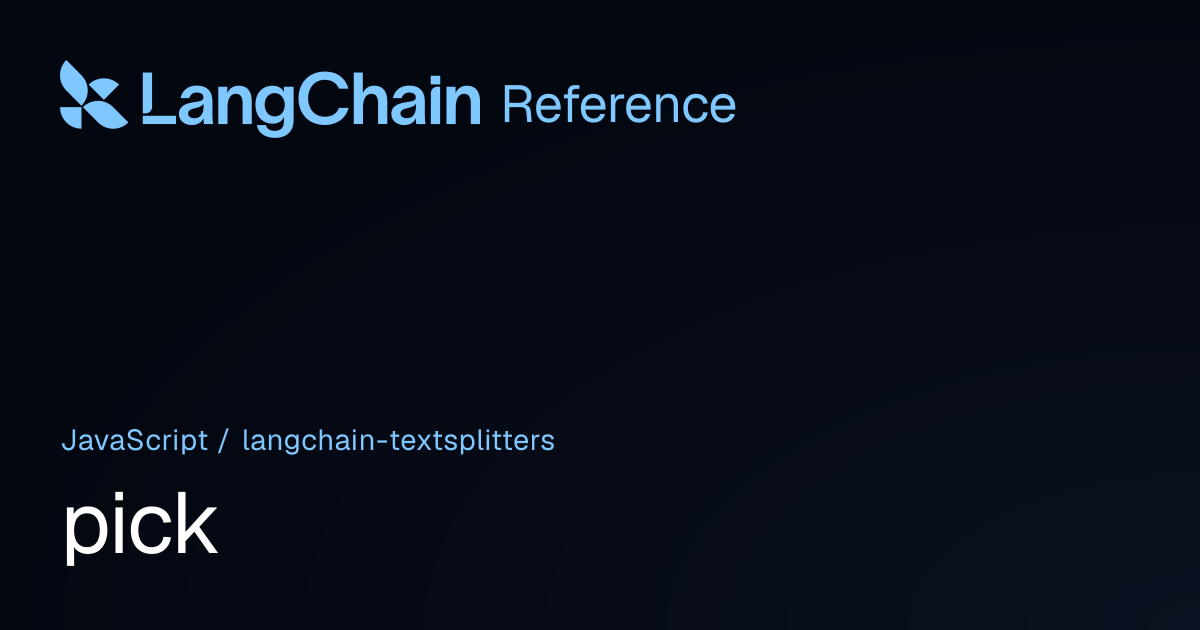 pick | @langchain/textsplitters | LangChain Reference