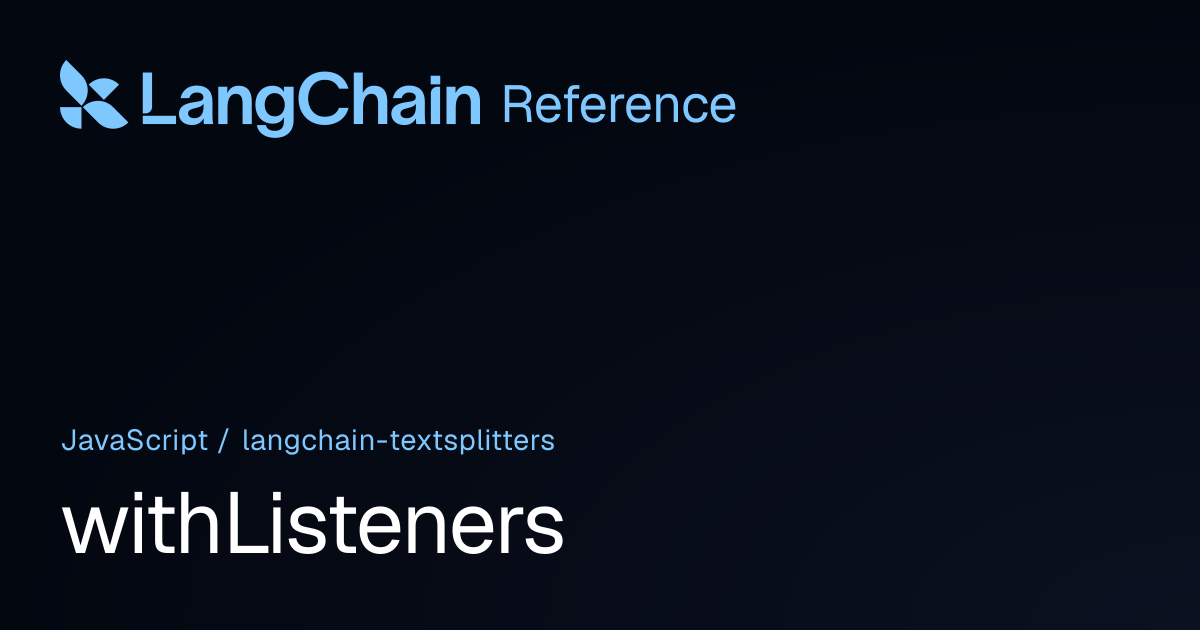 withListeners | @langchain/textsplitters | LangChain Reference