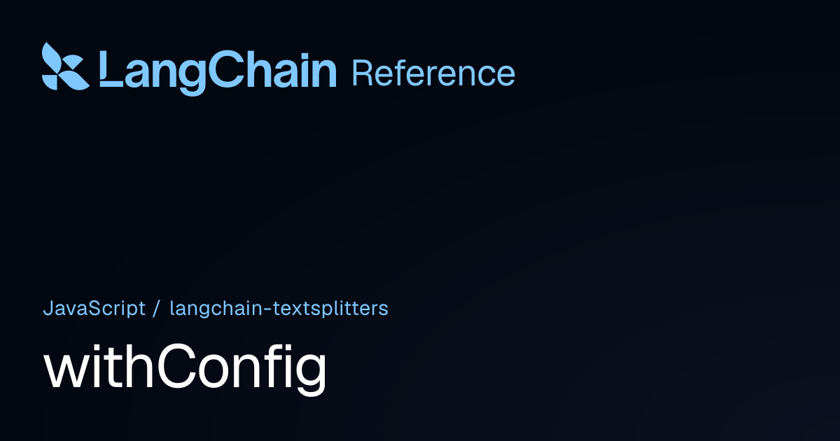 withConfig | @langchain/textsplitters | LangChain Reference
