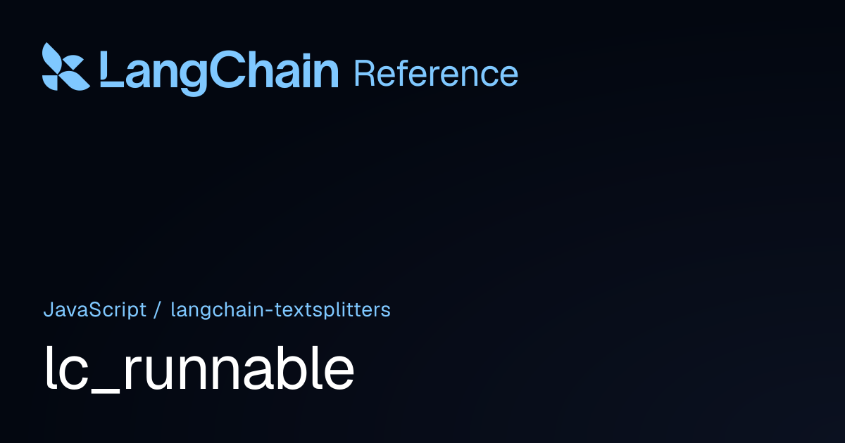 lc_runnable | @langchain/textsplitters | LangChain Reference