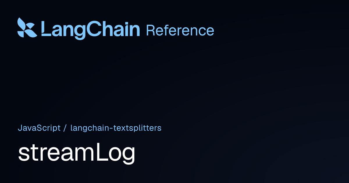 streamLog | @langchain/textsplitters | LangChain Reference