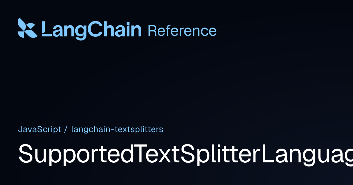SupportedTextSplitterLanguages | @langchain/textsplitters | LangChain ...