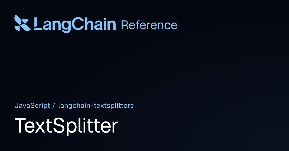 TextSplitter | @langchain/textsplitters | LangChain Reference