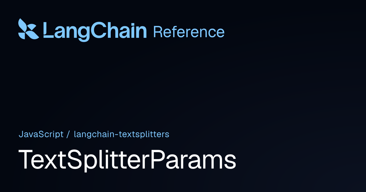 TextSplitterParams | @langchain/textsplitters | LangChain Reference