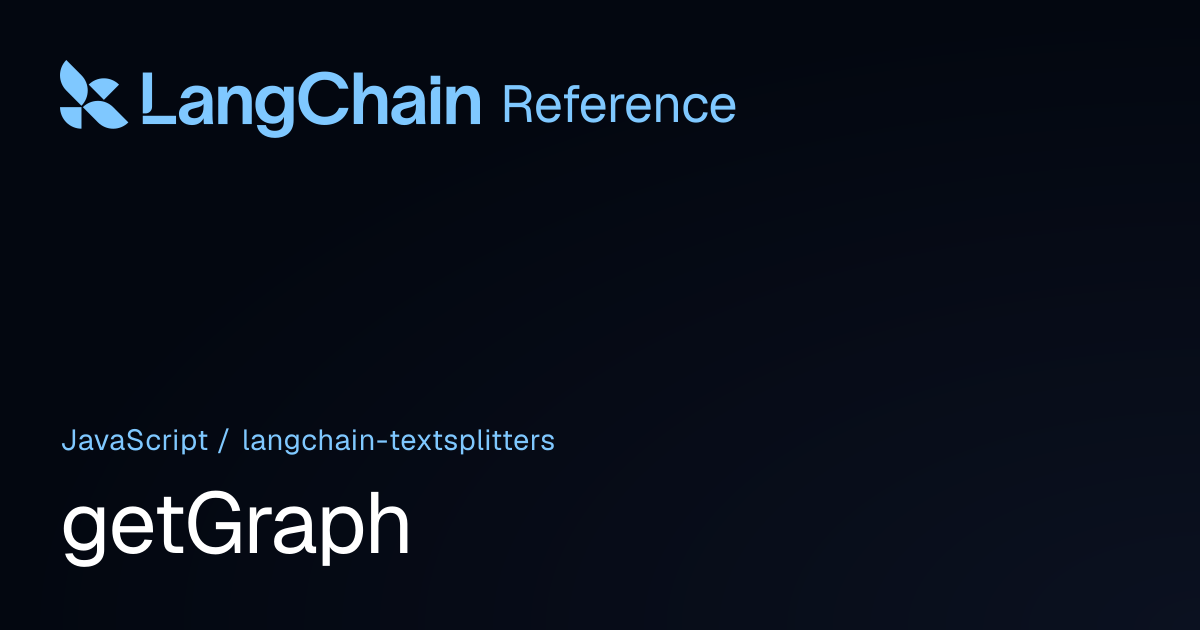 getGraph | @langchain/textsplitters | LangChain Reference