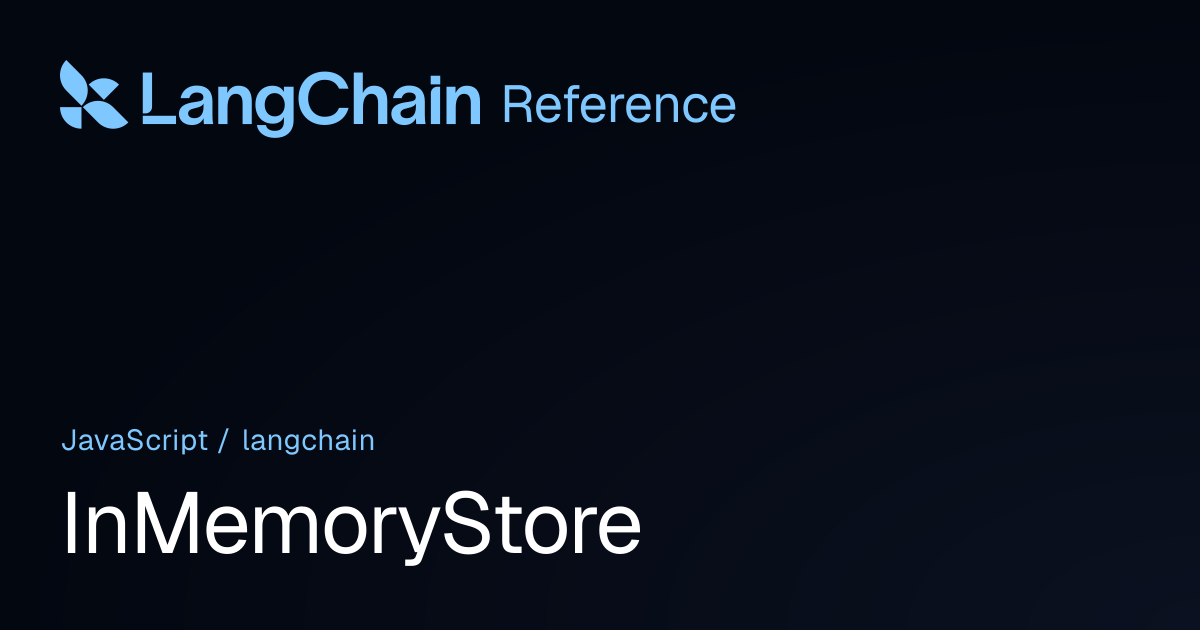 InMemoryStore | langchain | LangChain Reference
