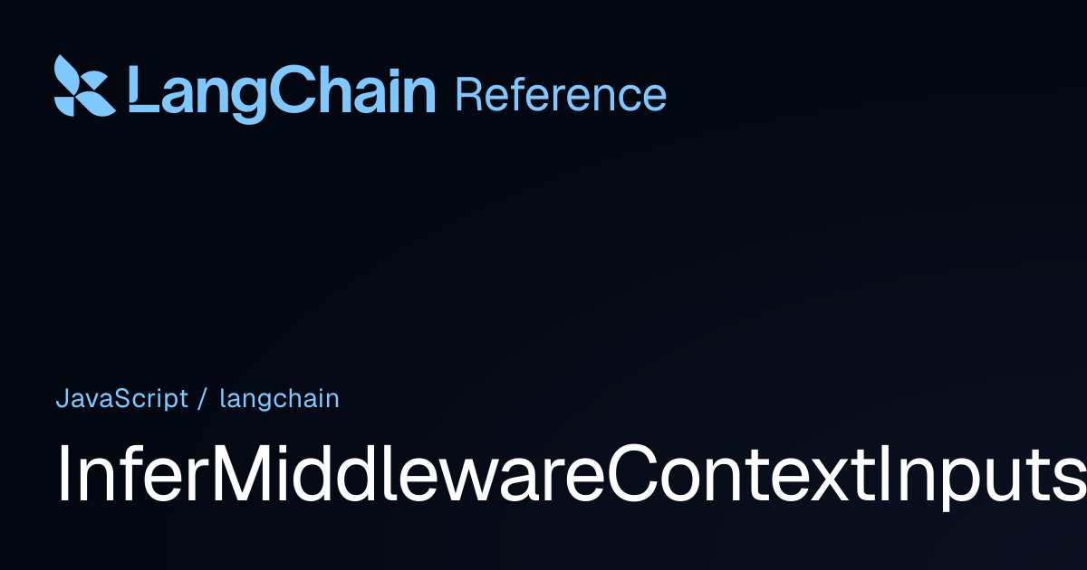 InferMiddlewareContextInputs | langchain | LangChain Reference