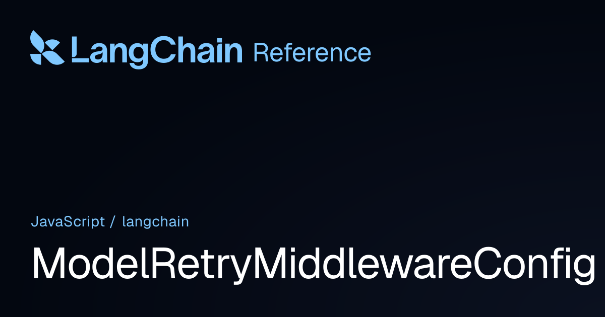 ModelRetryMiddlewareConfig | langchain | LangChain Reference