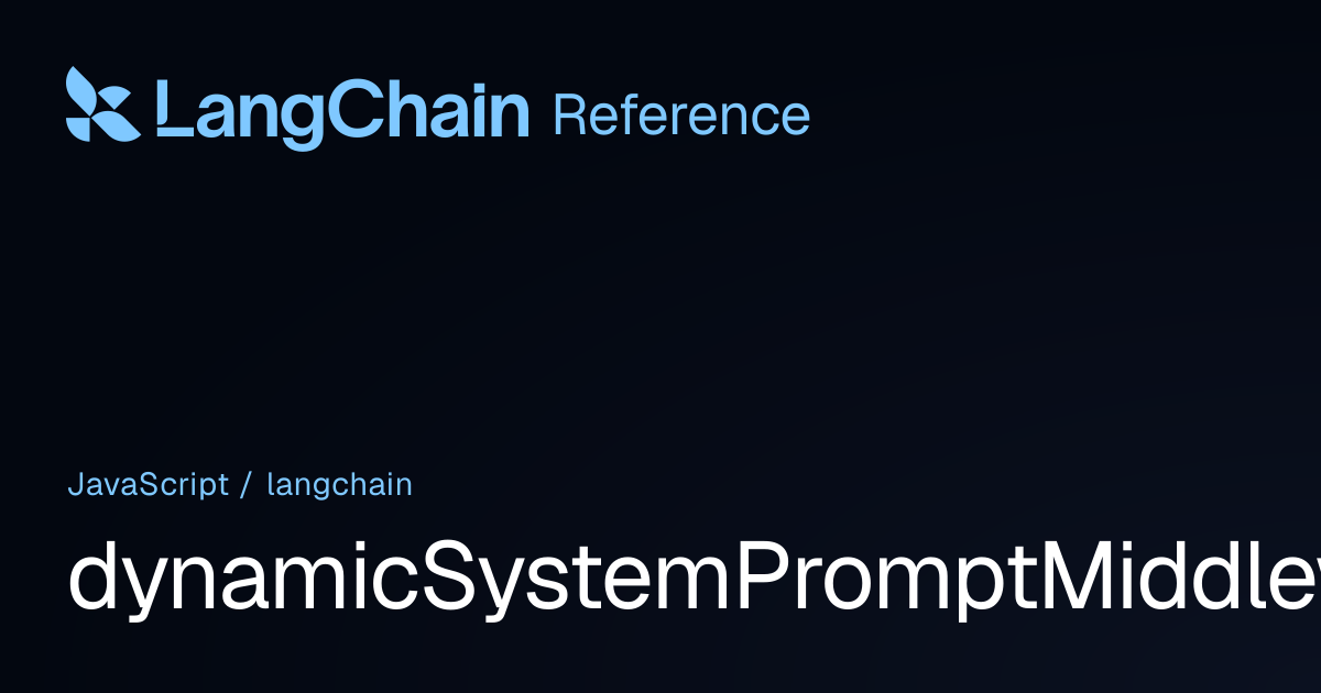 dynamicSystemPromptMiddleware | langchain | LangChain Reference