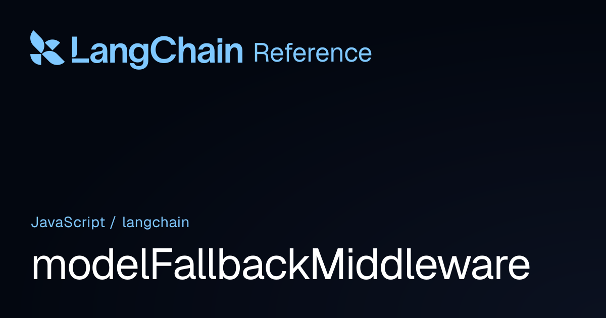 modelFallbackMiddleware | langchain | LangChain Reference
