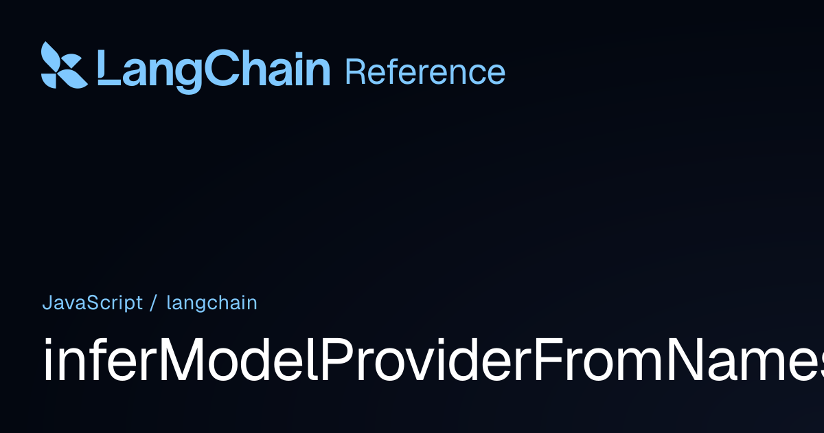 inferModelProviderFromNamespace | langchain | LangChain Reference