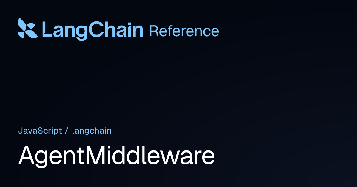 AgentMiddleware | langchain | LangChain Reference
