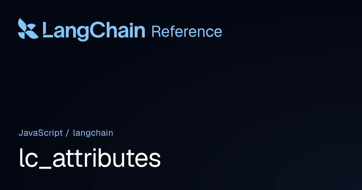 lc_attributes | langchain | LangChain Reference