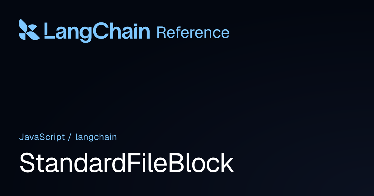 StandardFileBlock | langchain | LangChain Reference