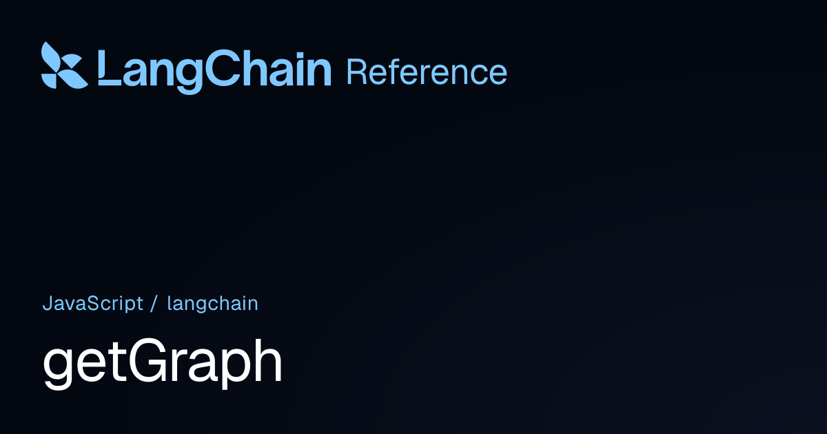getGraph | langchain | LangChain Reference