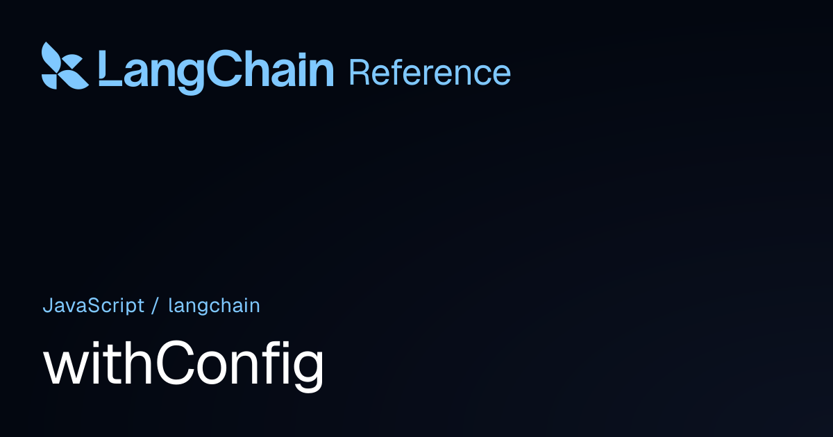 withConfig | langchain | LangChain Reference