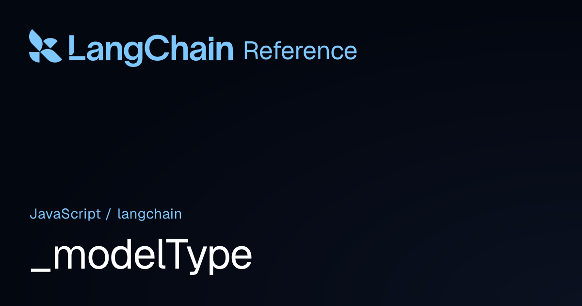 _modelType | langchain | LangChain Reference