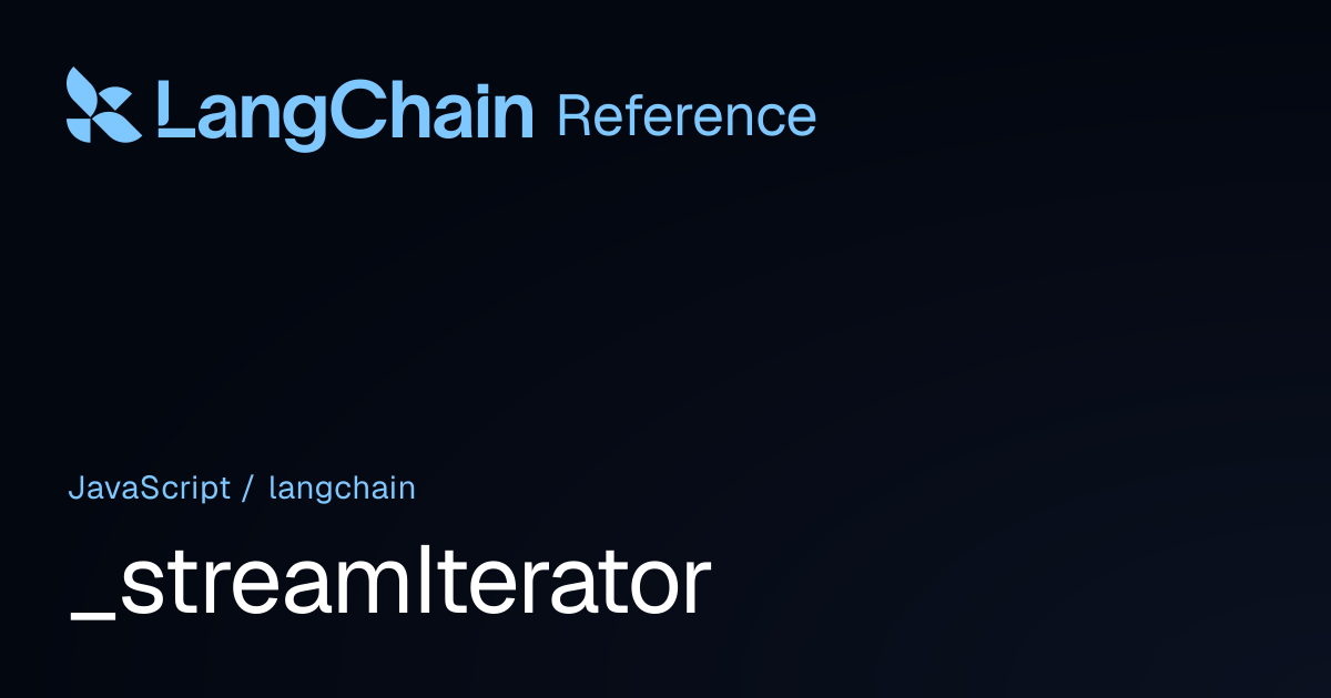 _streamIterator | langchain | LangChain Reference