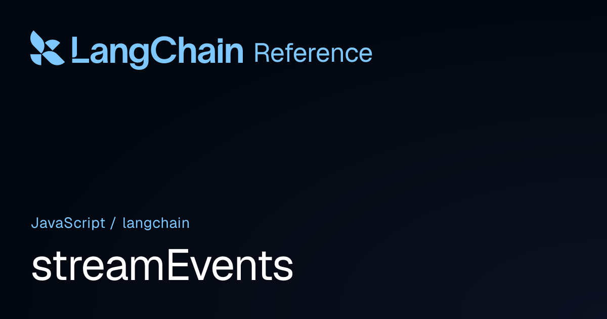 streamEvents | langchain | LangChain Reference