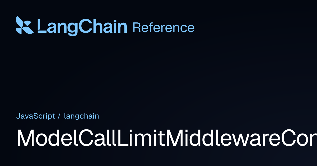 ModelCallLimitMiddlewareConfig | langchain | LangChain Reference