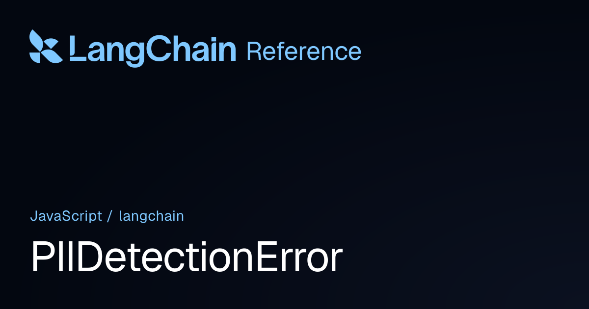 PIIDetectionError | langchain | LangChain Reference