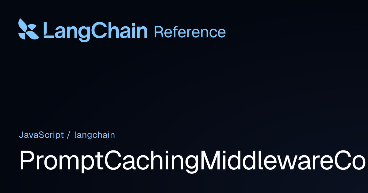 PromptCachingMiddlewareConfig | langchain | LangChain Reference