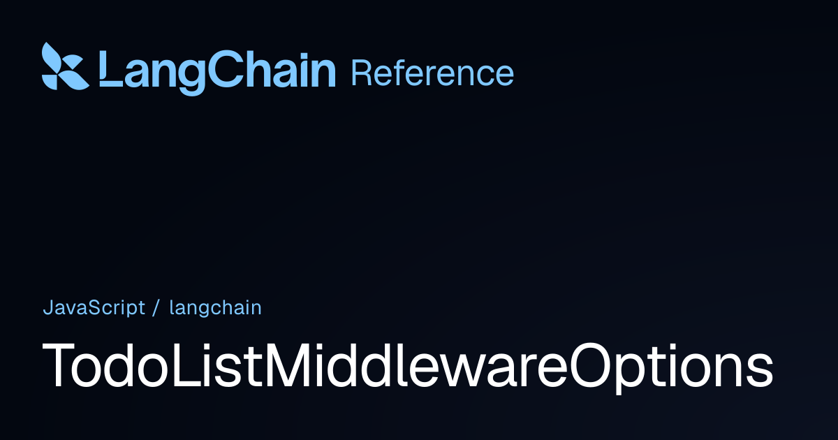 TodoListMiddlewareOptions | langchain | LangChain Reference