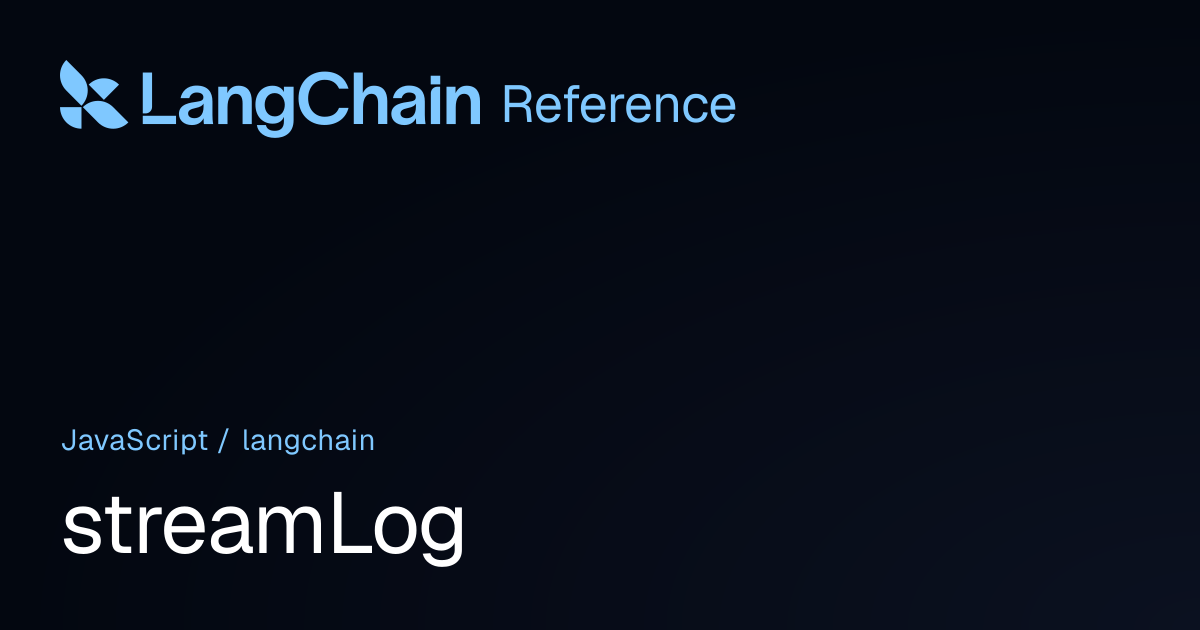 streamLog | langchain | LangChain Reference